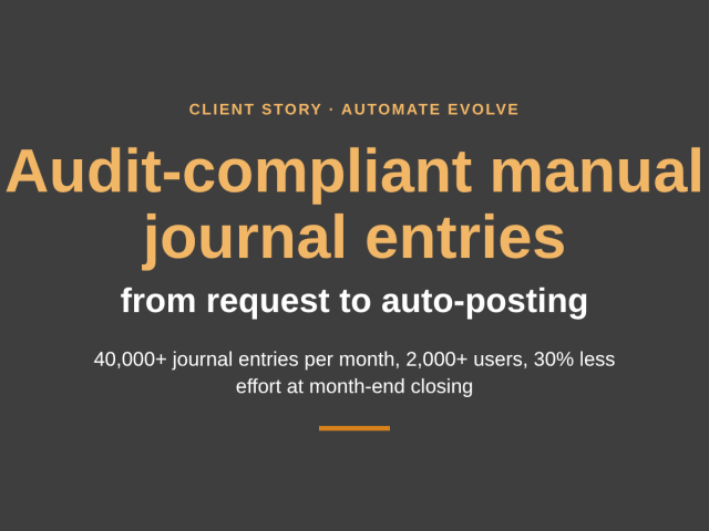 Client story: audit-compliant manual journal entry workflow in SAP with Automate Evolve