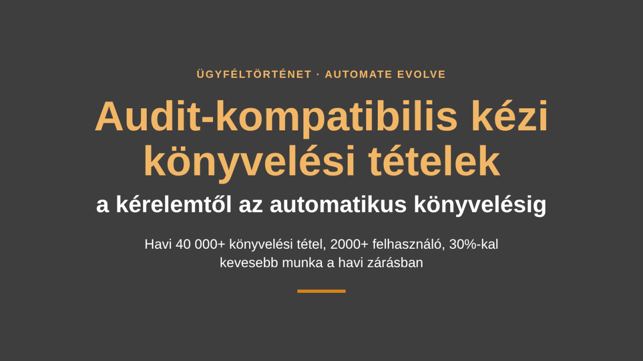 Ügyféltörténet: audit-kompatibilis kézi könyvelési workflow SAP-ban Automate Evolve-val