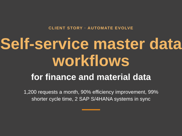 Client story: self-service finance and material master data workflows with Automate Evolve